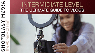 The Ultimate Guide To Vlogs: Intermediate level 3